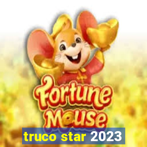 truco star 2023